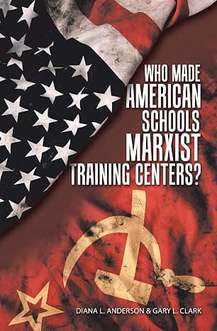 Cover of Who Made American Schools Marxist Training Centers? by Gary L. Clark